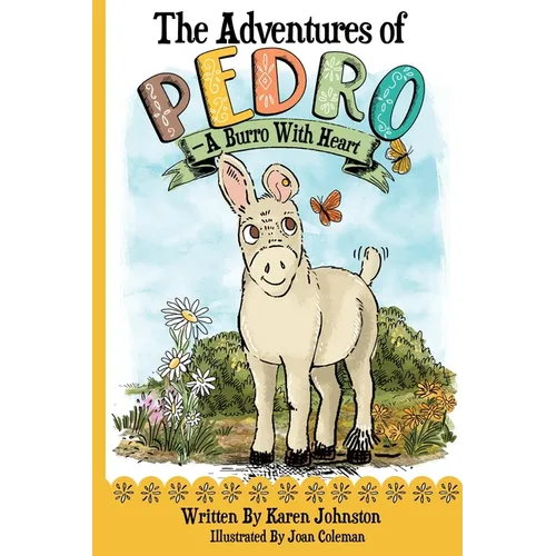 The Adventures of Pedro: A Burro with Heart - Paperback