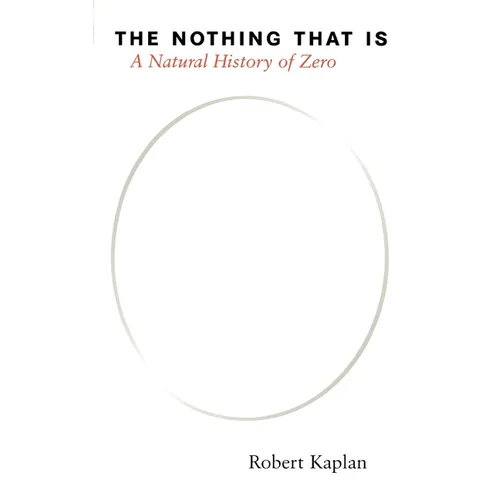 The Nothing That Is: A Natural History of Zero - Paperback