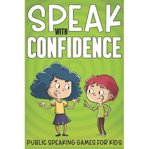 Speak with Confidence: Public Speaking Games for Kids - Paperback