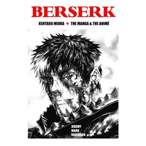 Berserk: Kentaro Miura: The Manga and the Anime - Hardcover
