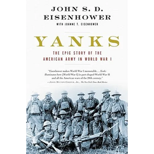 Yanks: The Epic Story of the American Army in World War I - Paperback