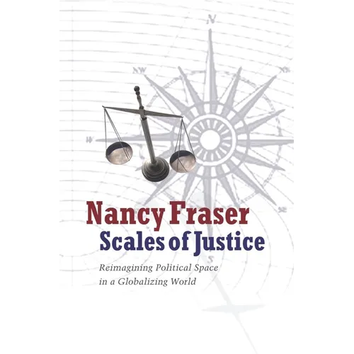 Scales of Justice: Reimagining Political Space in a Globalizing World - Paperback
