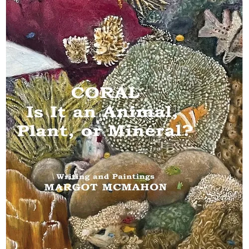 Coral: Is It a Animal, Plant, or Mineral? - Hardcover