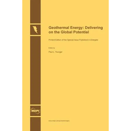 Geothermal Energy: Delivering on the Global Potential - Hardcover