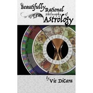 The Beautifully Rational Philosophy of Astrology - Paperback