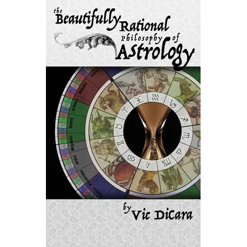 The Beautifully Rational Philosophy of Astrology - Paperback