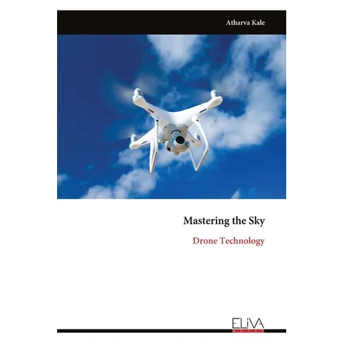 Mastering the Sky: Drone Technology - Paperback