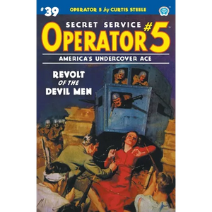 Operator 5 #39: Revolt of the Devil Men - Paperback