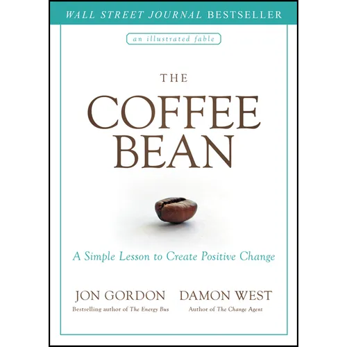The Coffee Bean: A Simple Lesson to Create Positive Change - Hardcover