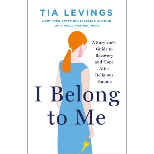 I Belong to Me: A Survivor's Guide to Recovery and Hope After Religious Trauma - Hardcover