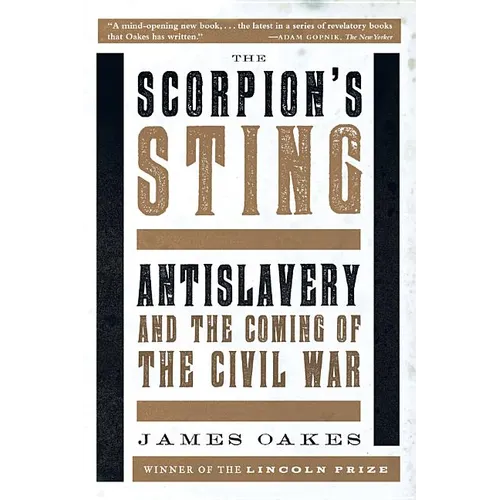Scorpion's Sting: Antislavery and the Coming of the Civil War - Paperback