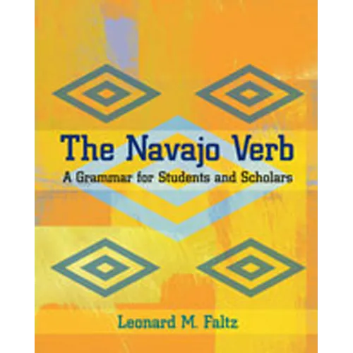 Navajo Verb: A Grammar for Students and Scholars - Paperback