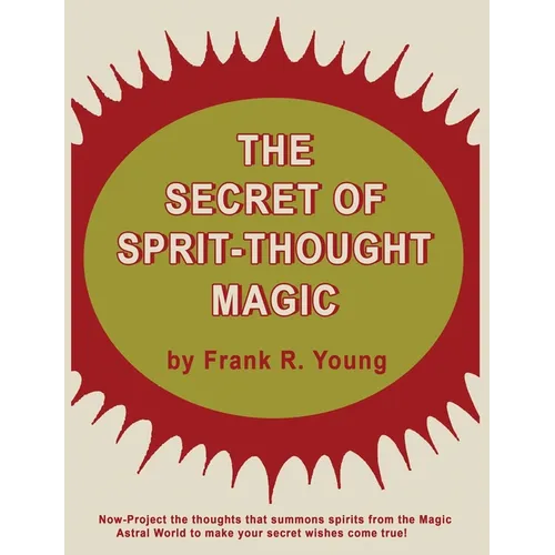The Secret of Spirit-Thought Magic - Paperback