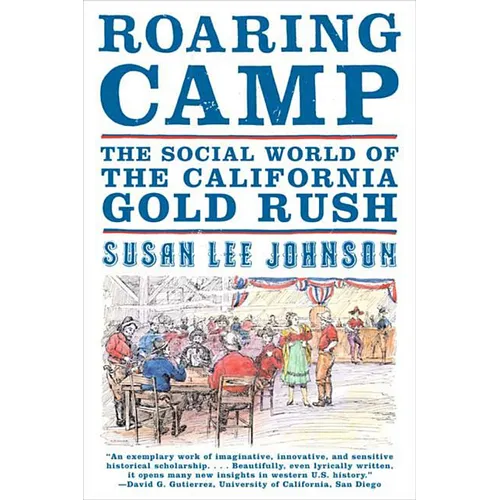 Roaring Camp: The Social World of the California Gold Rush - Paperback