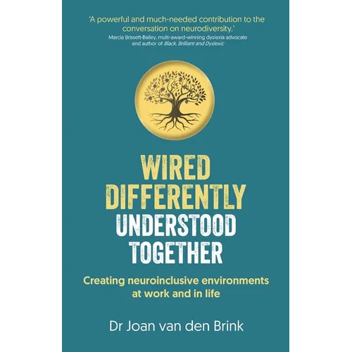 Wired Differently, Understood Together: Creating neuroinclusive environments at work and in life - Paperback