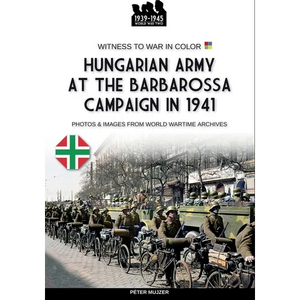 Hungarian army at the Barbarossa campaign in 1941 - Paperback
