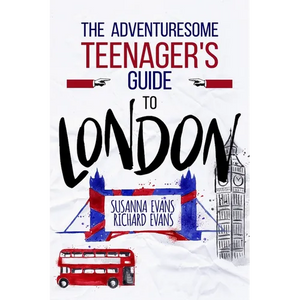 The Adventuresome Teenager's Travel Guide to London - Paperback