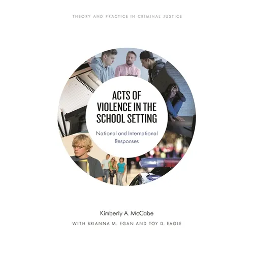 Acts of Violence in the School Setting: National and International Responses - Paperback