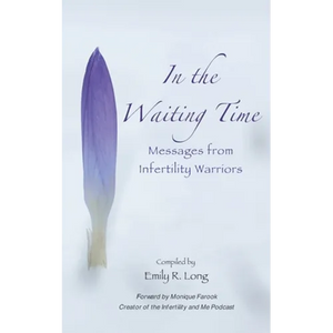 In the Waiting Time: Messages from Infertility Warriors - Paperback