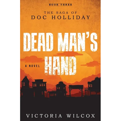 Dead Man's Hand: The Saga of Doc Holliday - Paperback
