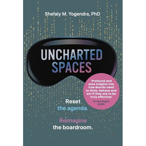 Uncharted Spaces: Reset the Agenda. Reimagine the Boardroom. - Hardcover