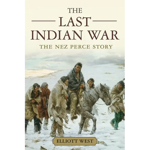 The Last Indian War: The Nez Perce Story - Paperback