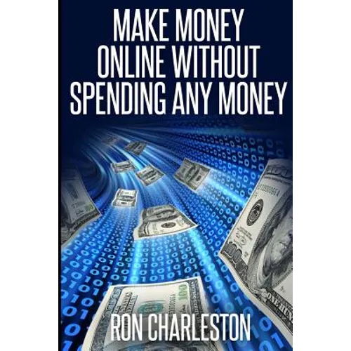 Make Money Online Without Spending Any Money - Paperback