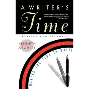 A Writer's Time: Making the Time to Write - Paperback