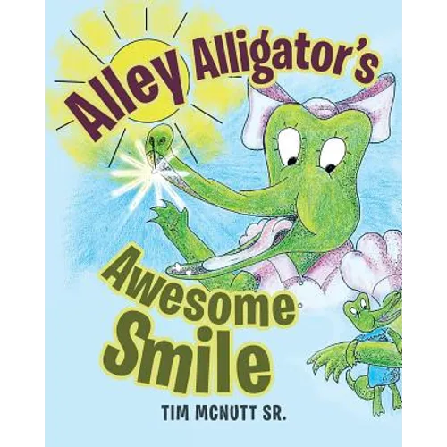Alley Alligator's Awesome Smile - Paperback