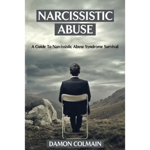 Narcissistic Abuse: A Guide to Narcissistic Abuse Syndrome Survival - Paperback