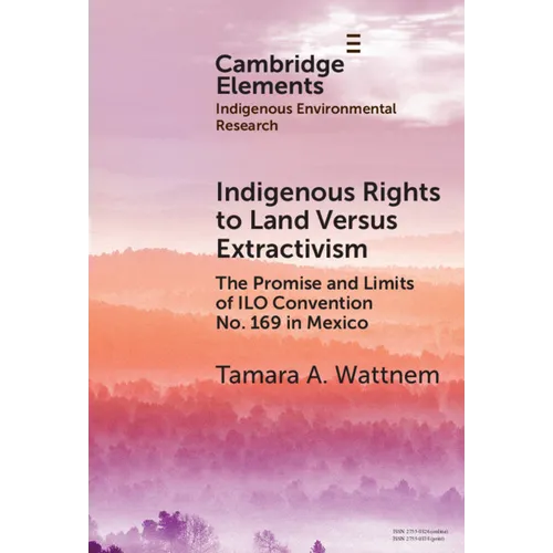 Indigenous Rights to Land Versus Extractivism - Hardcover