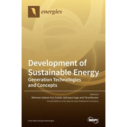 Development of Sustainable Energy: Generation Technologies and Concepts - Hardcover