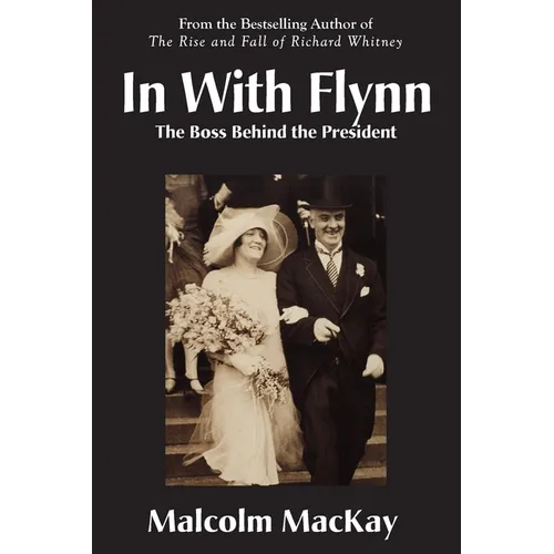 In With Flynn, The Boss Behind the President - Paperback