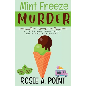 Mint Freeze Murder: A Cozy Culinary Mystery - Paperback