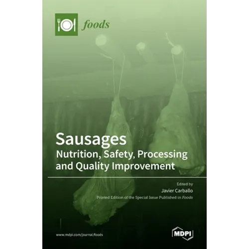 Sausages: Nutrition, Safety, Processing and Quality Improvement - Hardcover