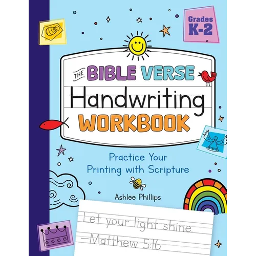 The Bible Verse Handwriting Workbook: Practice Your Printing with Scripture for Kindergarten to Second Grade - Paperback