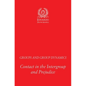 Groups and Group Dynamics: Contact in the Intergroup and Prejudice - Paperback