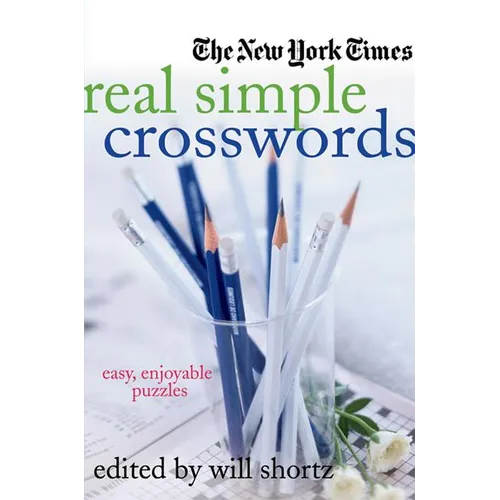 The New York Times Real Simple Crosswords: Easy, Enjoyable Puzzles - Paperback