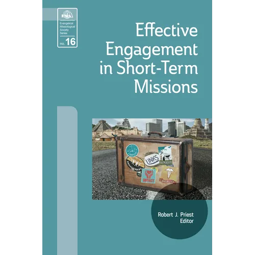 Effective Engagement in Short-Term Missions: Doing It Right! - Paperback