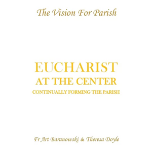 Eucharist at the Center: Continually Forming the Parish - Paperback