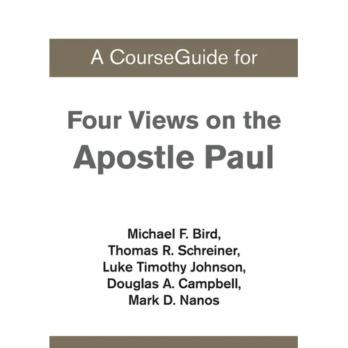 A CourseGuide for Four Views on the Apostle Paul - Paperback
