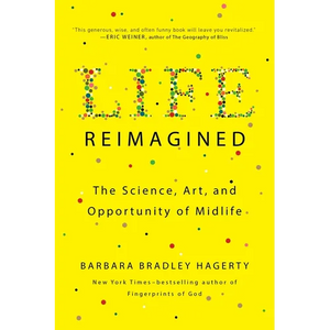 Life Reimagined: The Science, Art, and Opportunity of Midlife - Paperback