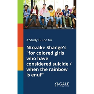 A Study Guide for Ntozake Shange's "for Colored Girls Who Have Considered Suicide / When the Rainbow is Enuf" - Paperback