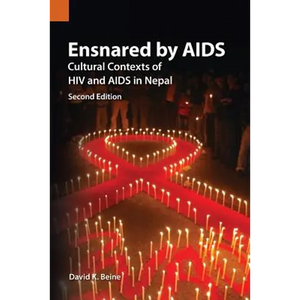Ensnared by AIDS: Cultural Contexts of HIV and AIDS in Nepal - Paperback