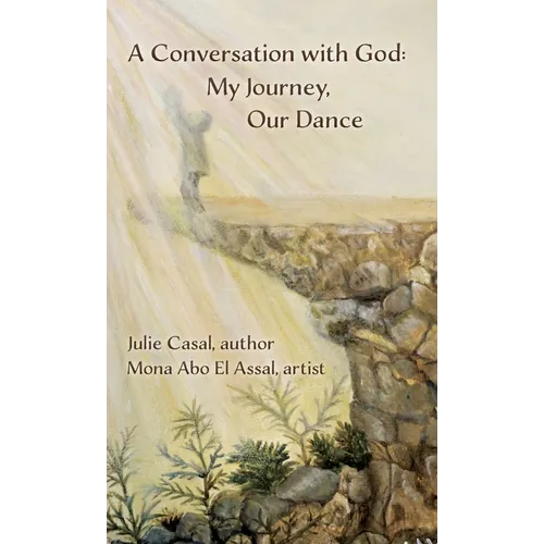 A Conversation with God: My Journey, Our Dance - Hardcover