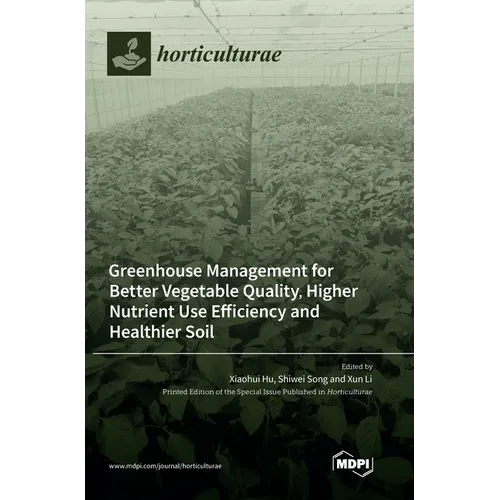 Greenhouse Management for Better Vegetable Quality, Higher Nutrient Use Efficiency and Healthier Soil - Hardcover