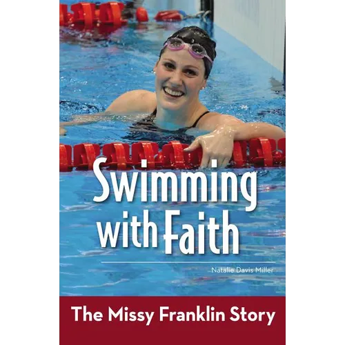 The Swimming with Faith: The Missy Franklin Story - Paperback