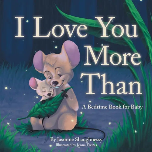 I Love You More Than: A Bedtime Book for Baby - Paperback