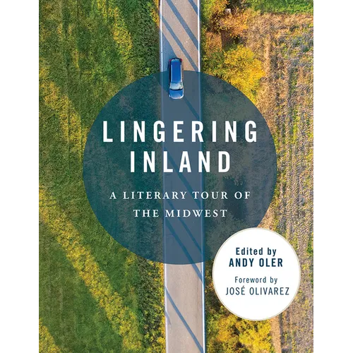 Lingering Inland: A Literary Tour of the Midwest - Paperback