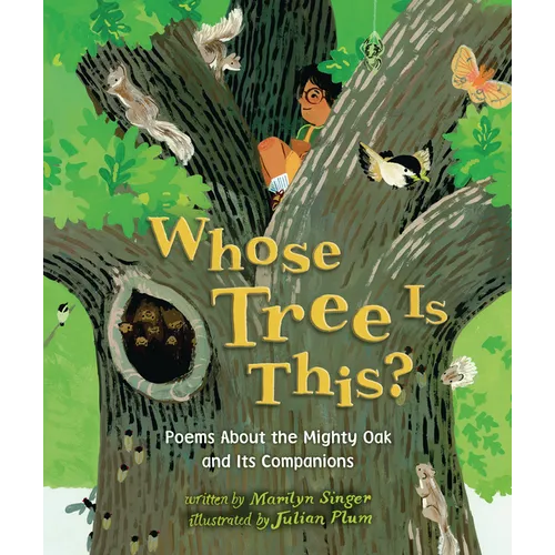 Whose Tree Is This?: Poems about the Mighty Oak and Its Companions - Hardcover